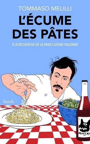 L'écume Des Pâtes - A La Recherche La Vraie Cuisine Italienne