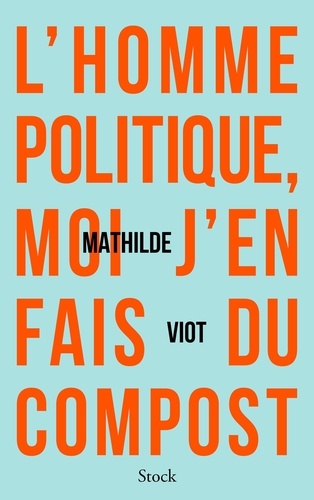 L'homme Politique, Moi J'en Fais Du Compost
