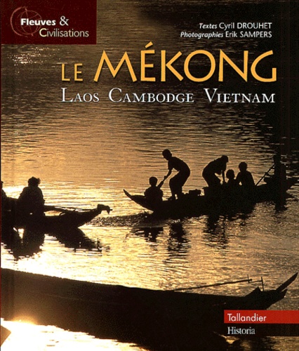 Le Mékong - Laos, Cambodge, Vietnam