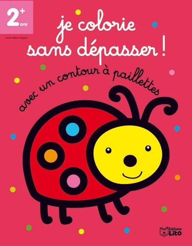 Je Colorie Sans Dépasser ! - Coccinelle - Avec Un Contour À Paillettes