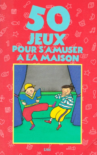 50 Jeux Pour S'amuser À La Maison