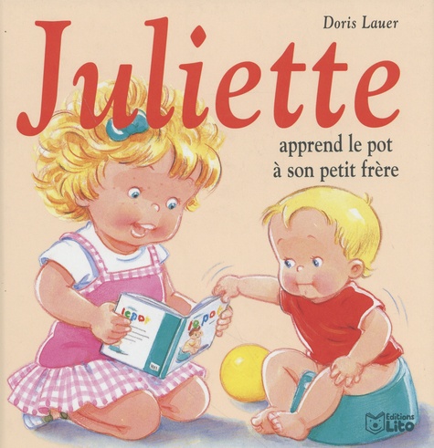 Juliette - Juliette Apprend Le Pot À Son Petit Frère