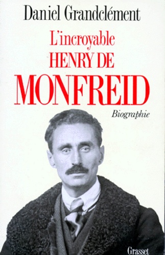 L'incroyable Henry De Monfreid