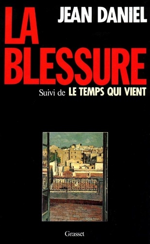 La Blessure - Suivi De Le Temps Qui Vient