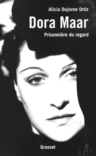 Dora Maar - Prisonnière Du Regard