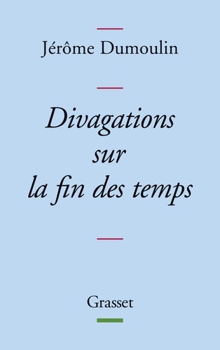 Divagations Sur La Fin Des Temps