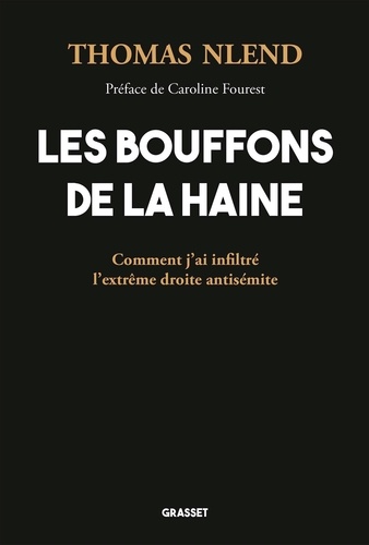 Les Bouffons De La Haine - Comment J'ai Infiltré L'extrême Droite Antisémite