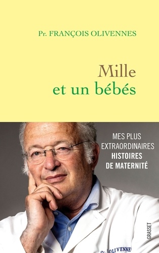 Mille Et Un Bébés - Mes Histoires Extraordinaires De Maternité