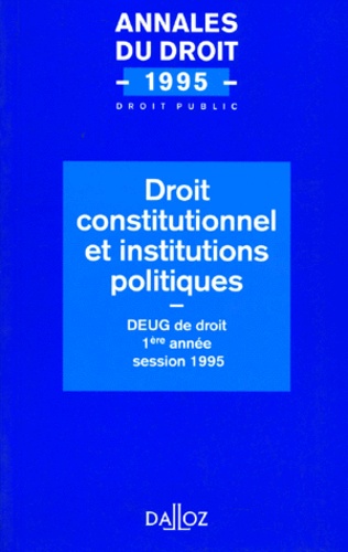 Droit Constitutionnnel Et Institutions Politiques - Deug De Droit 1ère Année Session 1995