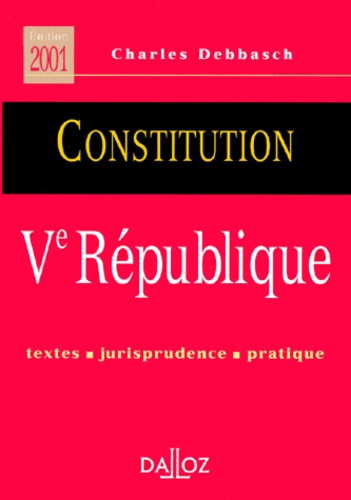 Constitution Vème République - Textes, Jurisprudence, Pratique, 2ème Édition