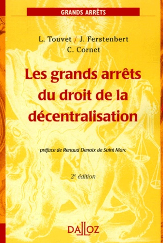 Les Grands Arrêts Du Droit De La Décentralisation - 2ème Édition