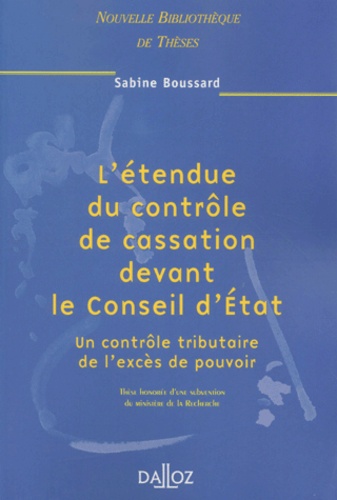 L'étendue Du Contrôle De Cassation Devant Le Conseil D'etat - Un Contrôle Tributaire De L'excès De Pouvoir
