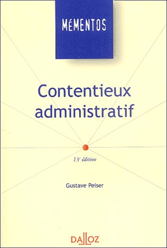 Contentieux Administratif - Memento Dalloz Série Droit Public 13e édition