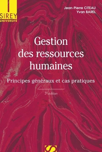 Gestion Des Ressources Humaines - Principes Généraux Et Cas Pratiques - Edition 2008