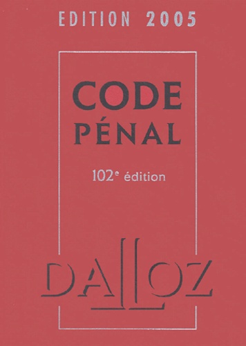 Code Pénal - 102e Edition 2005