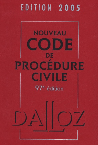 Nouveau Code De Procédure Civile 2005 - Code De Procédure Civile, Code De L'organisation Judiciaire, Voies D'exécution
