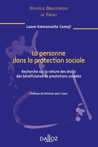 La Personne Dans La Protection Sociale - Recherche Sur La Nature Des Droits Des Bénéficiaires De Prestations Sociales