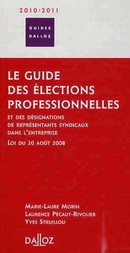 Le Guide Des Élections Professionnelles - Et Des Désignations De Représentants Syndicaux Dans L'entreprise, Loi Du 20 Août 2008