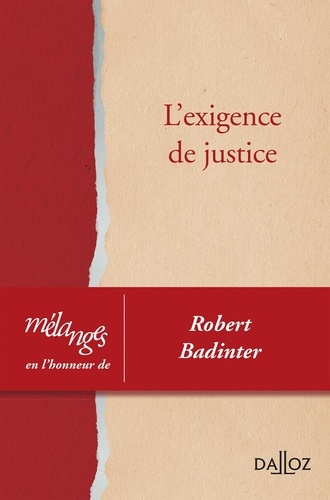 L'exigence De Justice - Mélanges En L'honneur De Robert Badinter