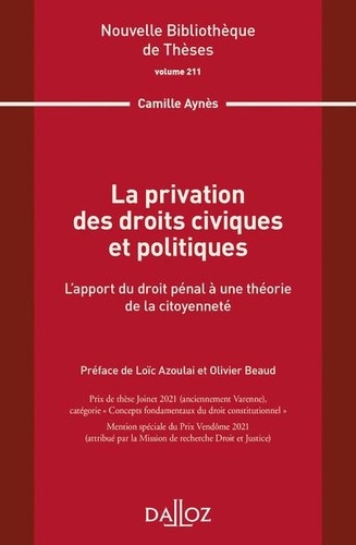 La Privation Des Droits Civiques Et Politiques - L'apport Du Droit Pénal À Une Théorie De La Citoyenneté