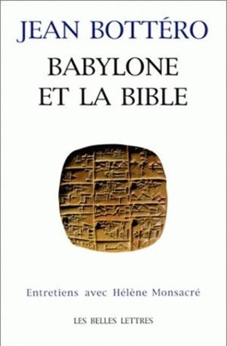 Babylone Et La Bible - Entretiens Avec Hélène Monsacré