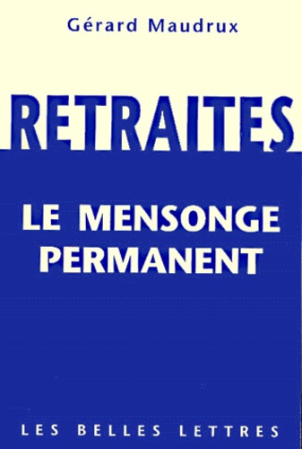 Retraites - Le Mensonge Permanent