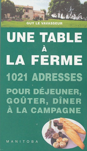 Une Table À La Ferme - 1020 Fermes-Auberges, Auberges À La Ferme, Auberges Rurales, Goûters À La Ferme