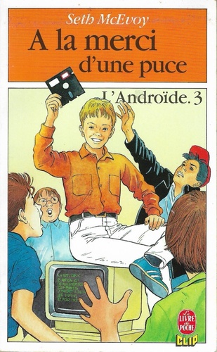 L'androïde Tome 3 - A La Merci D'une Puce !
