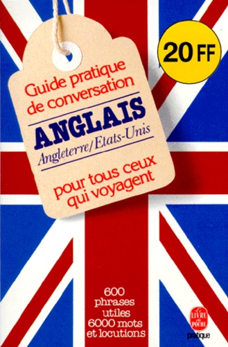 Guide Pratique De Conversation Anglais/Americain - Pour Tous Ceux Qui Voyagent