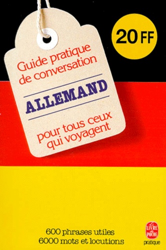 Guide Pratique De Conversation Allemand - Pour Tous Ceux Qui Voyagent