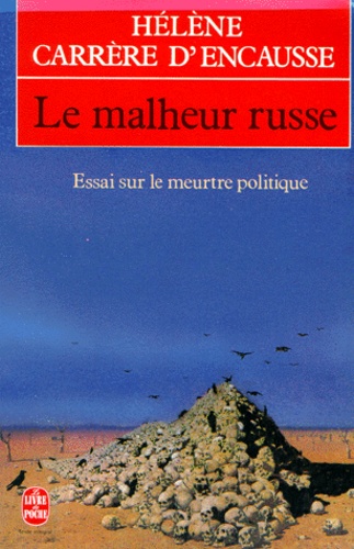 Le Malheur Russe - Essai Sur Le Meurtre Politique