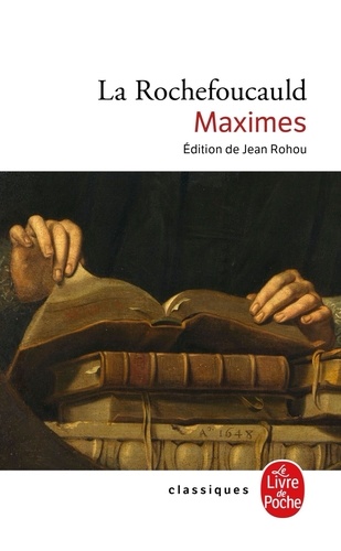 Réflexions Ou Sentences Et Maximes Morales - Réflexions Diverses Choix De Lettres Et Variantes Apologie De Monsieur Le Prince De Marcillac