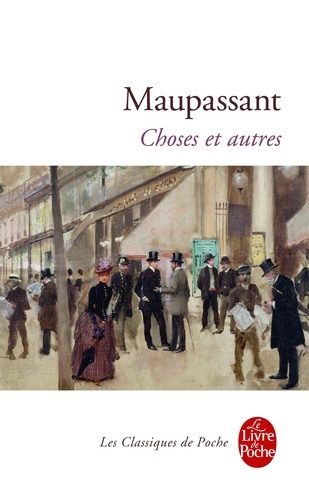Choses Et Autres - Choix De Chroniques Littéraires Et Mondaines (1876-1890)