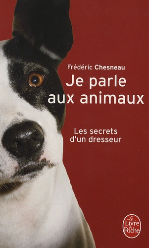 Je Parle Aux Animaux - Les Secrets D'un Dresseur