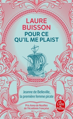 Pour Ce Qu'il Me Plaist - Jeanne De Belleville, La Première Femme Pirate