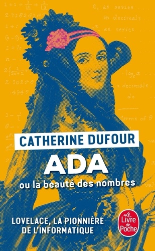 Ada Ou La Beauté Des Nombres - La Pionnère De L'informatique
