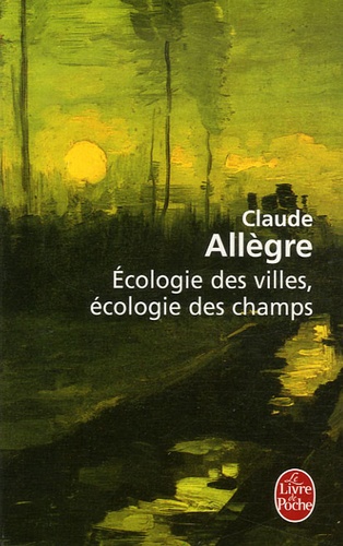 Ecologie des Villes, Écologie des Champs