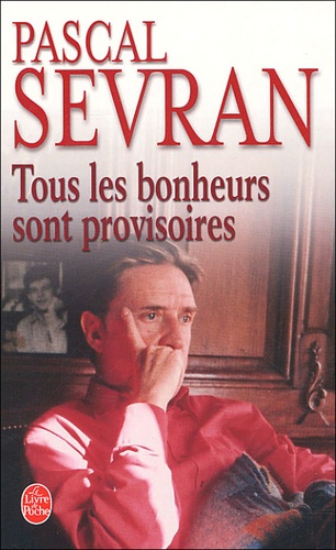 Tous Les Bonheurs Sont Provisoires