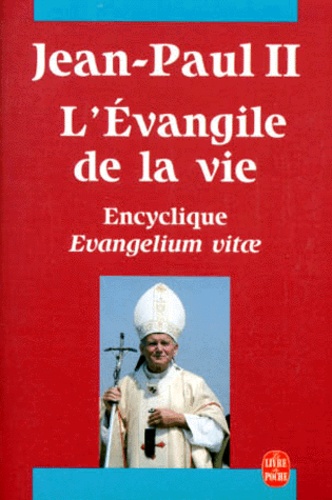 L'evangile De La Vie - Lettre Encyclique Evangelium Vitae