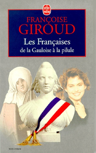 Les Françaises - De La Gauloise À La Pilule