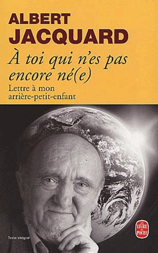 A Toi Qui N'es Pas Encore Ne(E). Lettre A Mon Arriere Petit-Enfant