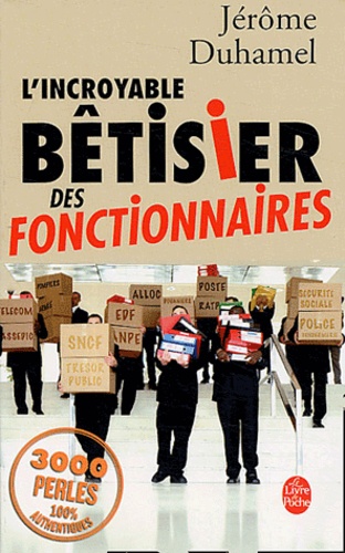 L'incroyable Bêtisier Des Fonctionnaires