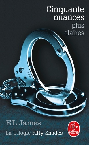Fifty Shades Tome 3 - Cinquante Nuances Plus Claires