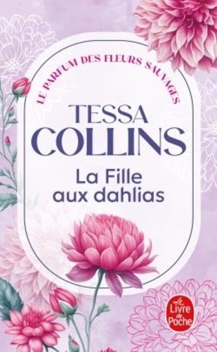 Le Parfum Des Fleurs Sauvages - Tome 1 - La Fille Aux Dahlias