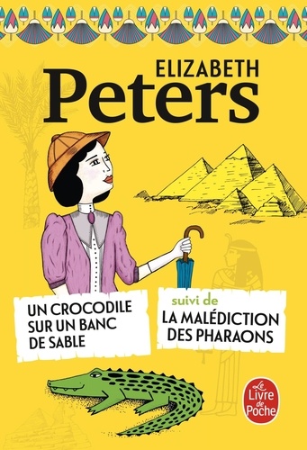 Un Crocodile Sur Un Banc De Sable - Suivi De La Malédiction Des Pharaons