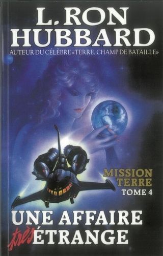 Mission Terre T4: Une Affaire Très Étrange. Traduit De L'américain Par Michel Demuth et Peters Berts