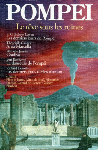 Pompéi - Le Rêve Sous Les Ruines