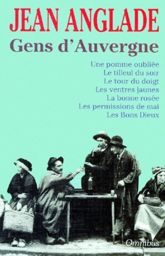 Gens D'auvergne - Une Pomme Oubliée, Le Tilleul Du Soir, Le Tour Du Doigt, Les Ventres Jaunes, La Bonne Rosée, Les Permissions De Mai, Les Bons Dieux