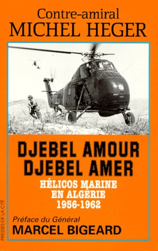 Djebel Amour Djebel Amer - Helicos Marine En Algerie, 1956-1962