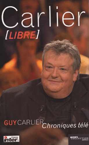 Carlier Libre - Chroniques Télé